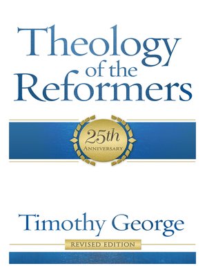 cover image of Theology of the Reformers: 25th Anniversary